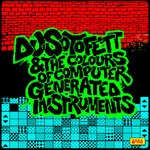 cover: DJ Sotofett - DJ Sotofett & The Colours Of Computer Generated Instruments