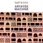 cover: EASY & C.O.U. - Aryayek machine
